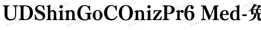 UDShinGoCOnizPr6 Med字体转换
